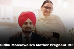 Sidhu Moosewala's Mother Pregnant IVF