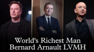World's Richest Man Bernard Arnault LVMH